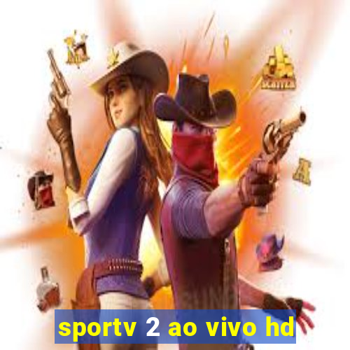 sportv 2 ao vivo hd